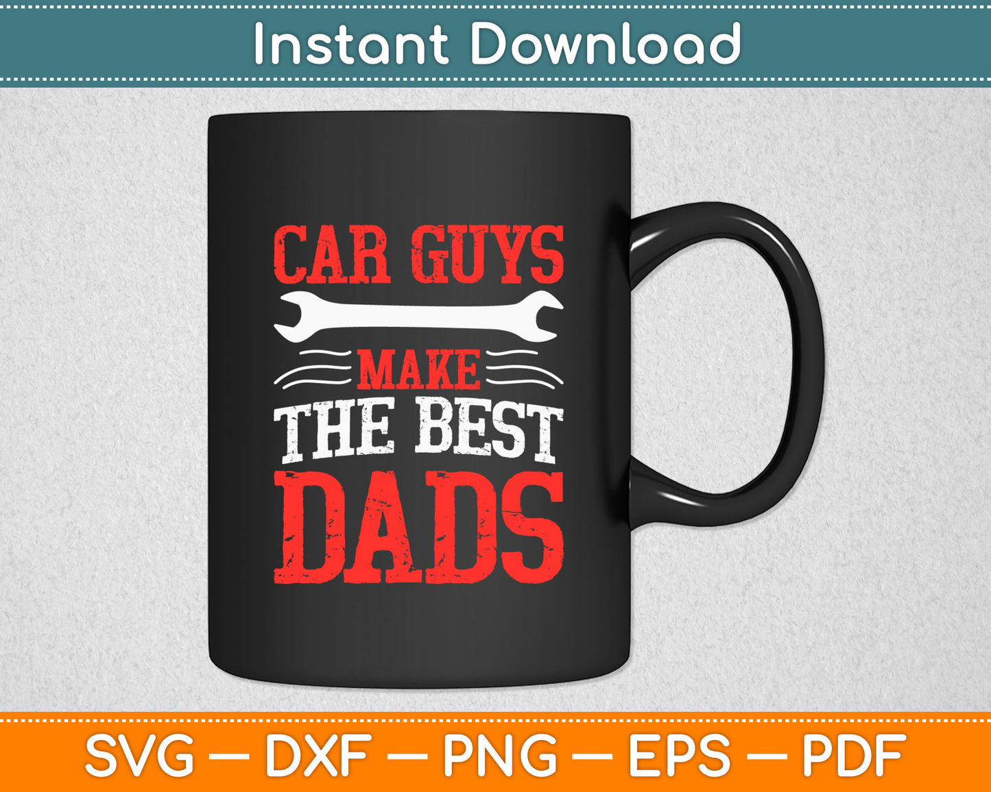Car Guys Make The Best Dads Svg Digital Cutting File