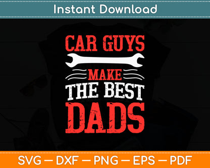 Car Guys Make The Best Dads Svg Digital Cutting File