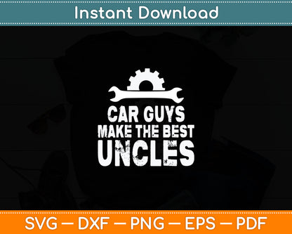 Car Guys Make The Best Uncles Proud Uncle Car Guys Svg Digital Cutting File