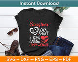 Caregiver Loyal Smart Strong Caring Compassionate Svg Digital Cutting File