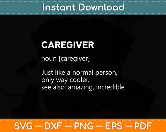 Caregiver Noun Caregiver Just Like A Normal Person Svg Digital Cutting File