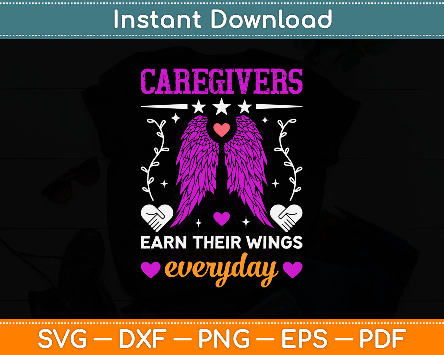 Caregivers Earn Their Wings Everyday Svg Digital Cutting File