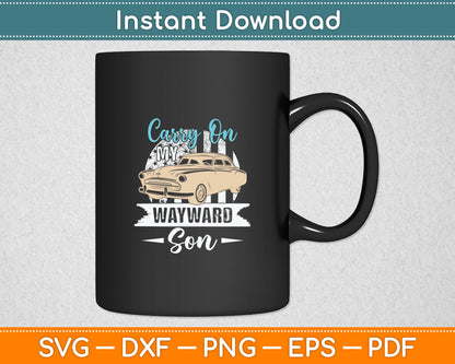 Carry On My Wayward Son - Funny Patriotic Gift Svg Digital Cutting File