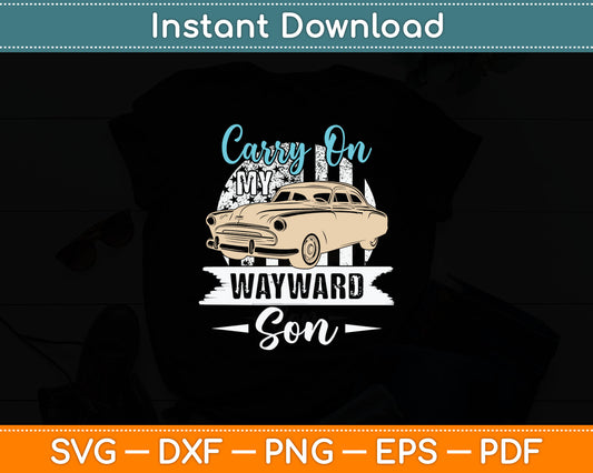 Carry On My Wayward Son - Funny Patriotic Gift Svg Digital Cutting File