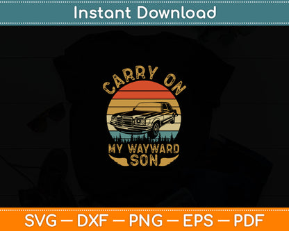 Carry On My Wayward Son Funny Movie Svg Digital Cutting File