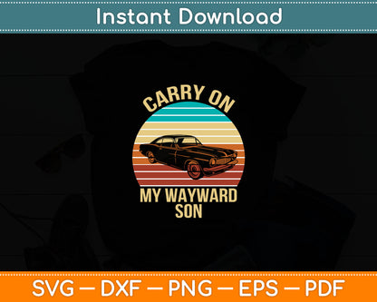 Carry On My Wayward Son Vintage Svg Digital Cutting File