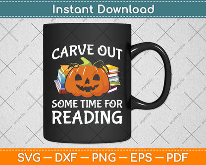 Carve Out Some Time For Reading Svg Digital Cutting File