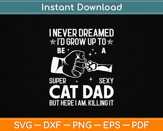 Cat Dad Humor Design Funny Cat Lover Daddy Father's Day SVG File