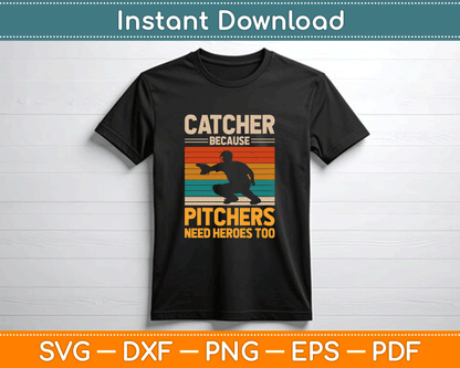 Catcher Because Pitchers Need Heroes Too Baseball SVG Digital Cutting File
