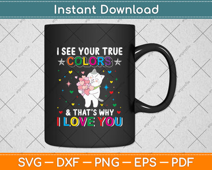 I See Your True Colors & That's Why I Love You Autism Awareness Svg Digital Cutting File