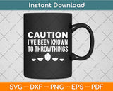 Caution I’ve Been Known To Throw Things Funny Pottery Svg Digital Cutting File