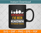 Caution I’ve Been Known To Throw Things Svg Digital Cricut Cutting File