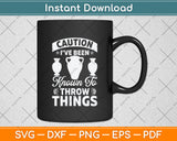 Caution I’ve Been Known To Throw Things Funny Pottery Svg Digital Cutting File