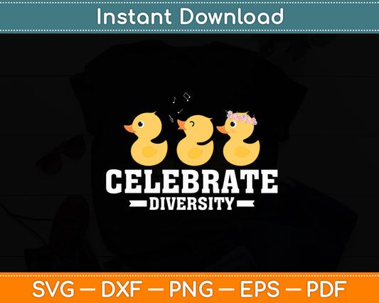 Celebrate Diversity Duckling Bath Duck Rubber Duck Svg Png Dxf Digital Cutting File