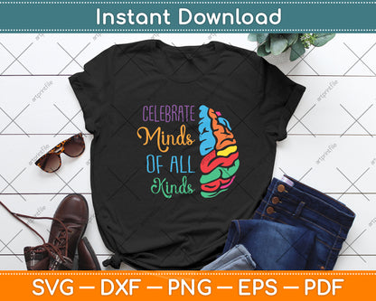 Celebrate Minds Of All Kinds Autism Awareness Svg Digital Cutting File