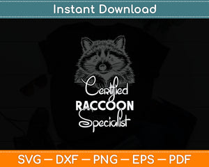 Certified Raccoon Specialist Svg Digital Cutting File