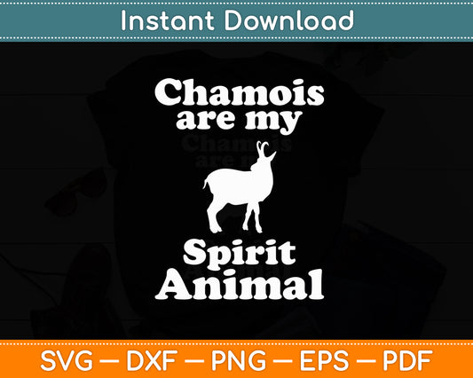 Chamois Are My Spirit Animal Mammal Svg Png Dxf Digital Cutting File