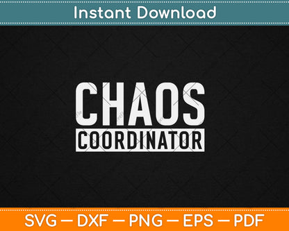 Chaos Coordinator - Funny Sarcastic Humor Svg Digital Cutting File