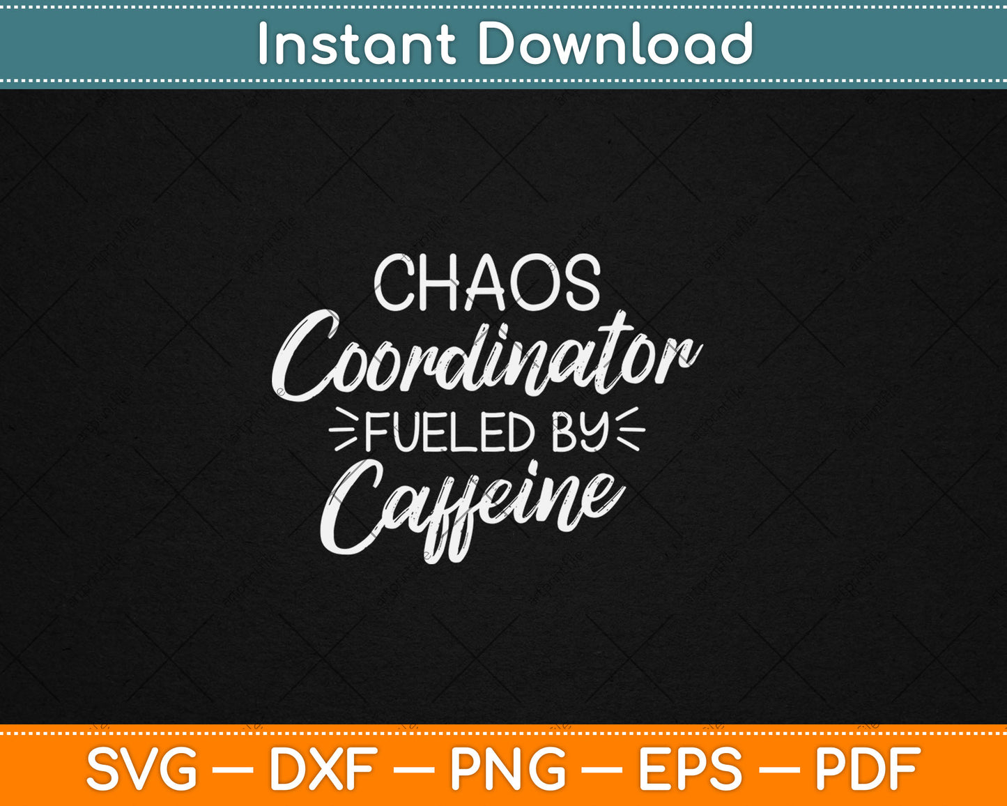 Chaos Coordinator Fueled By Caffeine Funny Coffee Svg Digital Cutting File