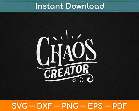 Chaos Creator Chaos Coordinator Svg Digital Cutting File