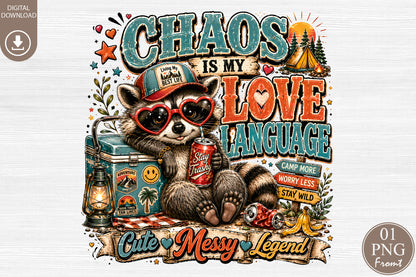 Chaos Is My Love Language PNG Funny Trash Panda Camping Raccoon Sublimation
