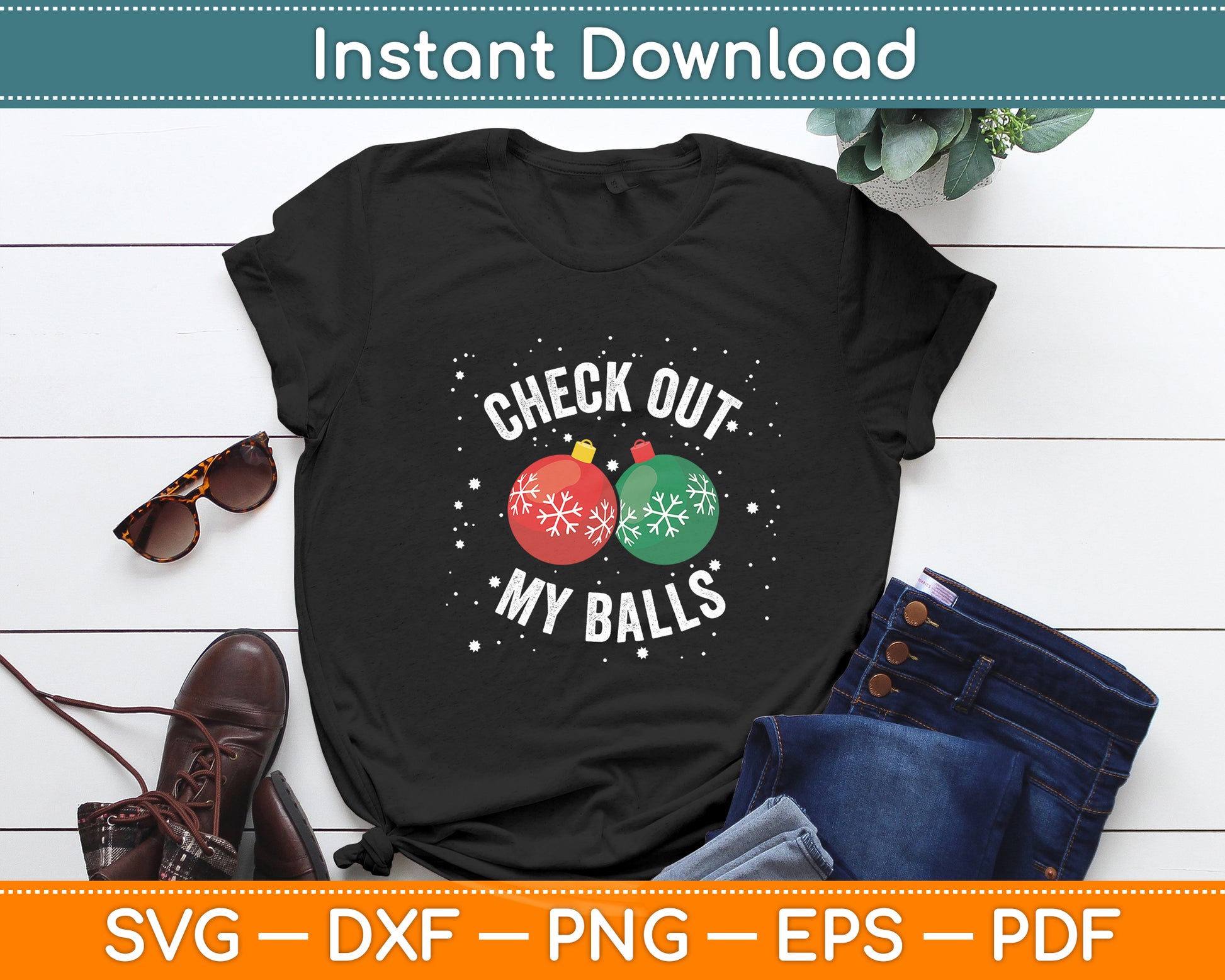 Check Out My Balls Dirty Christmas Joke Funny Svg Digital Cutting File