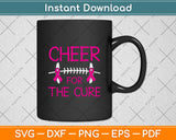 Cheer For The Cure Breast Cancer Awareness Svg Png Dxf Digital Cutting File