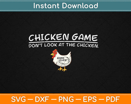 Chicken Game Don't Look At The Chicken Funny Chicken Svg Digital Cutting File