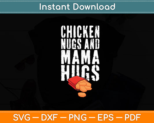 Chicken Nugs And Mama Hugs Funny Svg Digital Cutting File