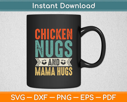 Chicken Nugs and Mama Hugs Chicken Lovers Svg Digital Cutting File