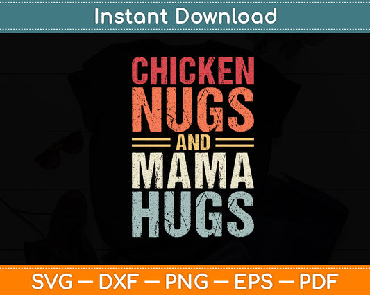Chicken Nugs and Mama Hugs for Nugget Lover Funny Svg Digital Cutting File