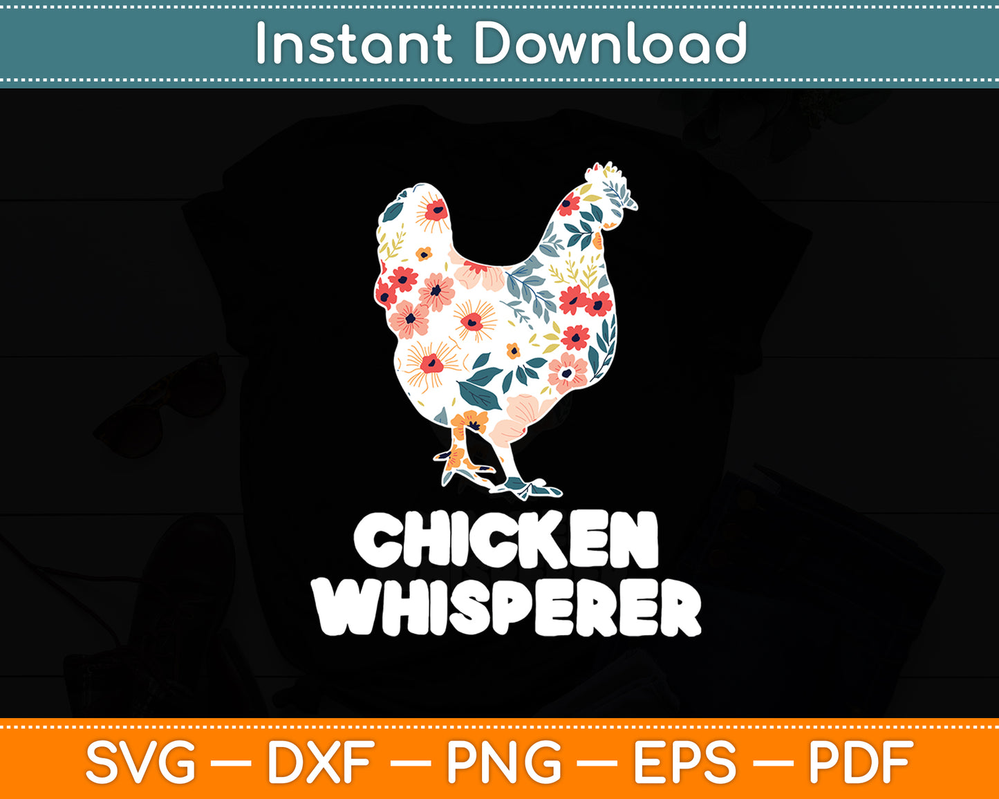 Chicken Whisperer Chicken Farming Hen Rooster Farmer Svg Png Dxf Digital Cutting File