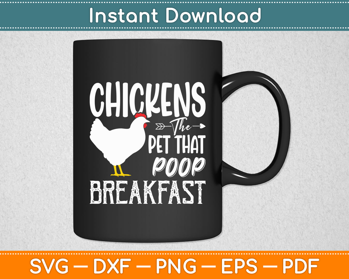 Chickens The Pet That Poops Breakfast - Chicken Lover Farmer Svg Digital Cutting File