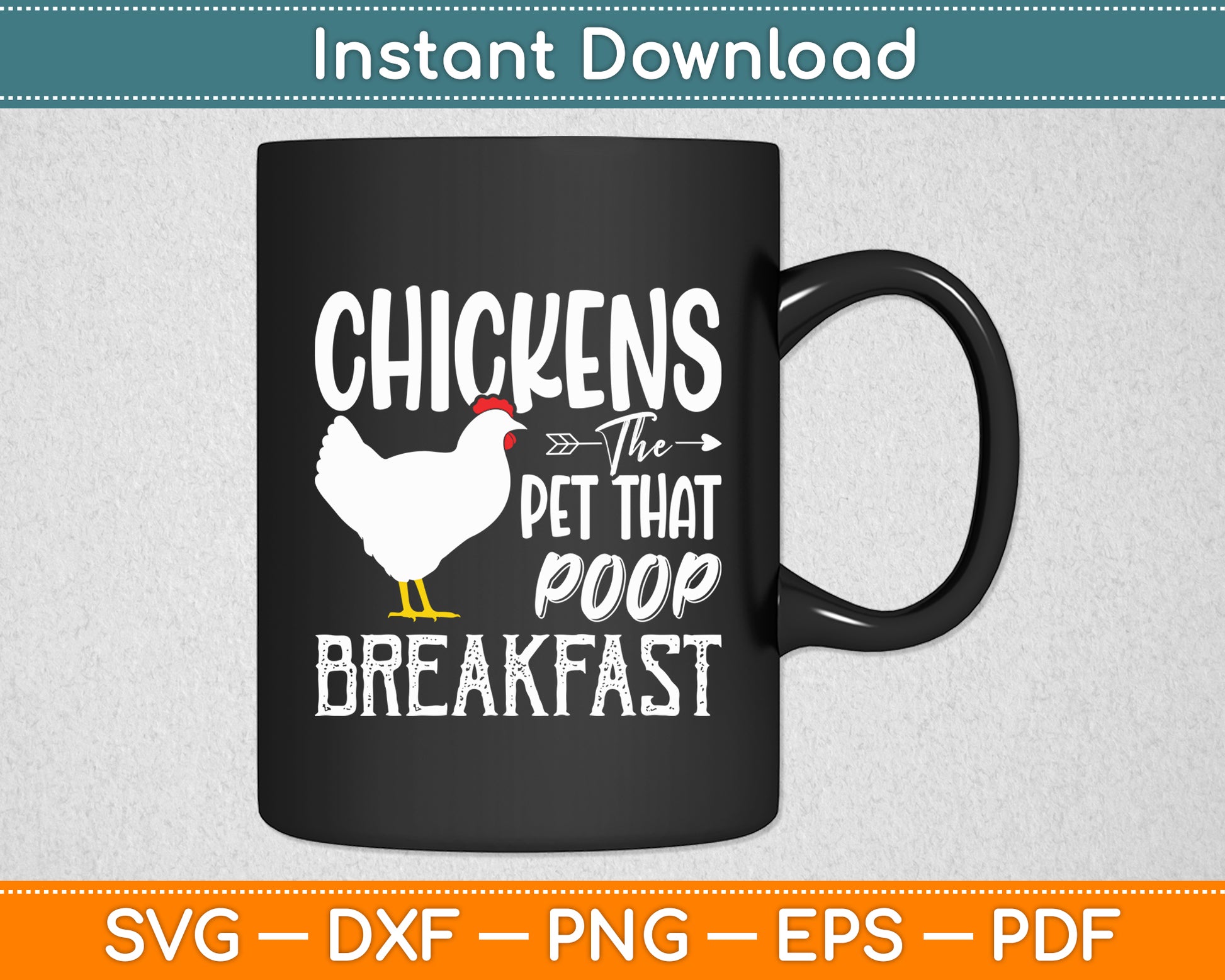 Chickens The Pet That Poops Breakfast - Chicken Lover Farmer Svg Digital Cutting File