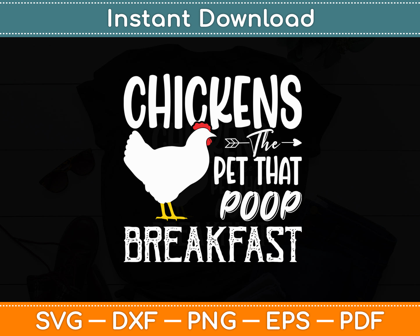 Chickens The Pet That Poops Breakfast - Chicken Lover Farmer Svg Digital Cutting File