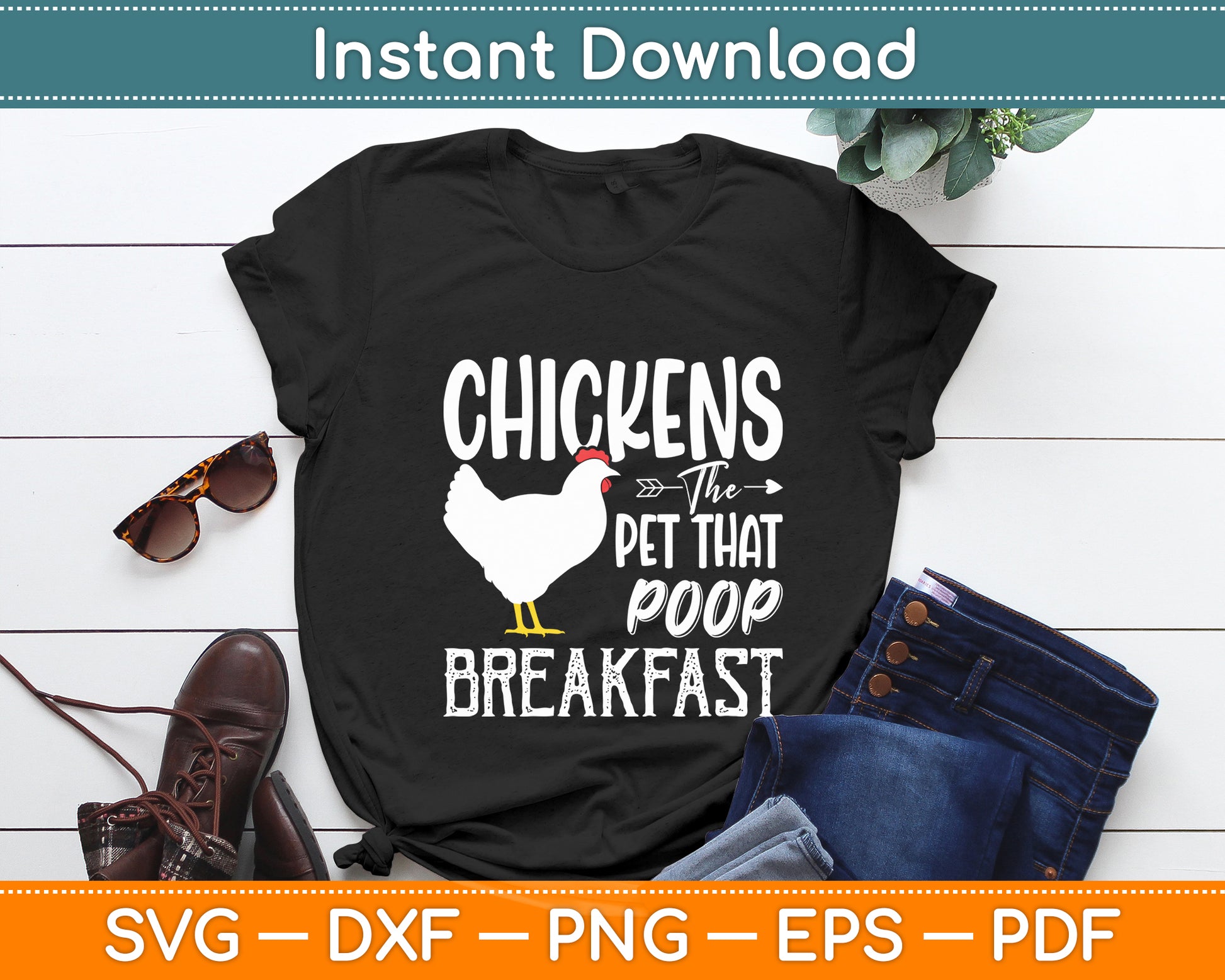 Chickens The Pet That Poops Breakfast - Chicken Lover Farmer Svg Digital Cutting File