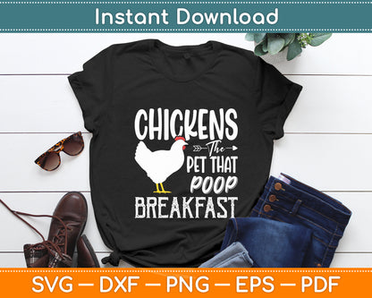 Chickens The Pet That Poops Breakfast - Chicken Lover Farmer Svg Digital Cutting File