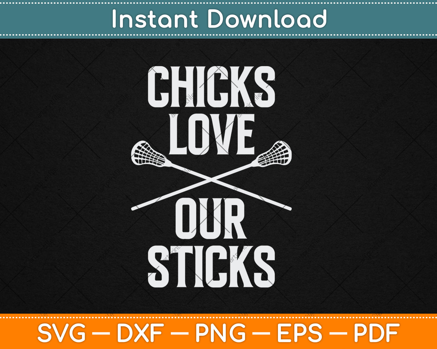 Chicks Love Our Sticks Funny Lacrosse Svg Digital Cutting File