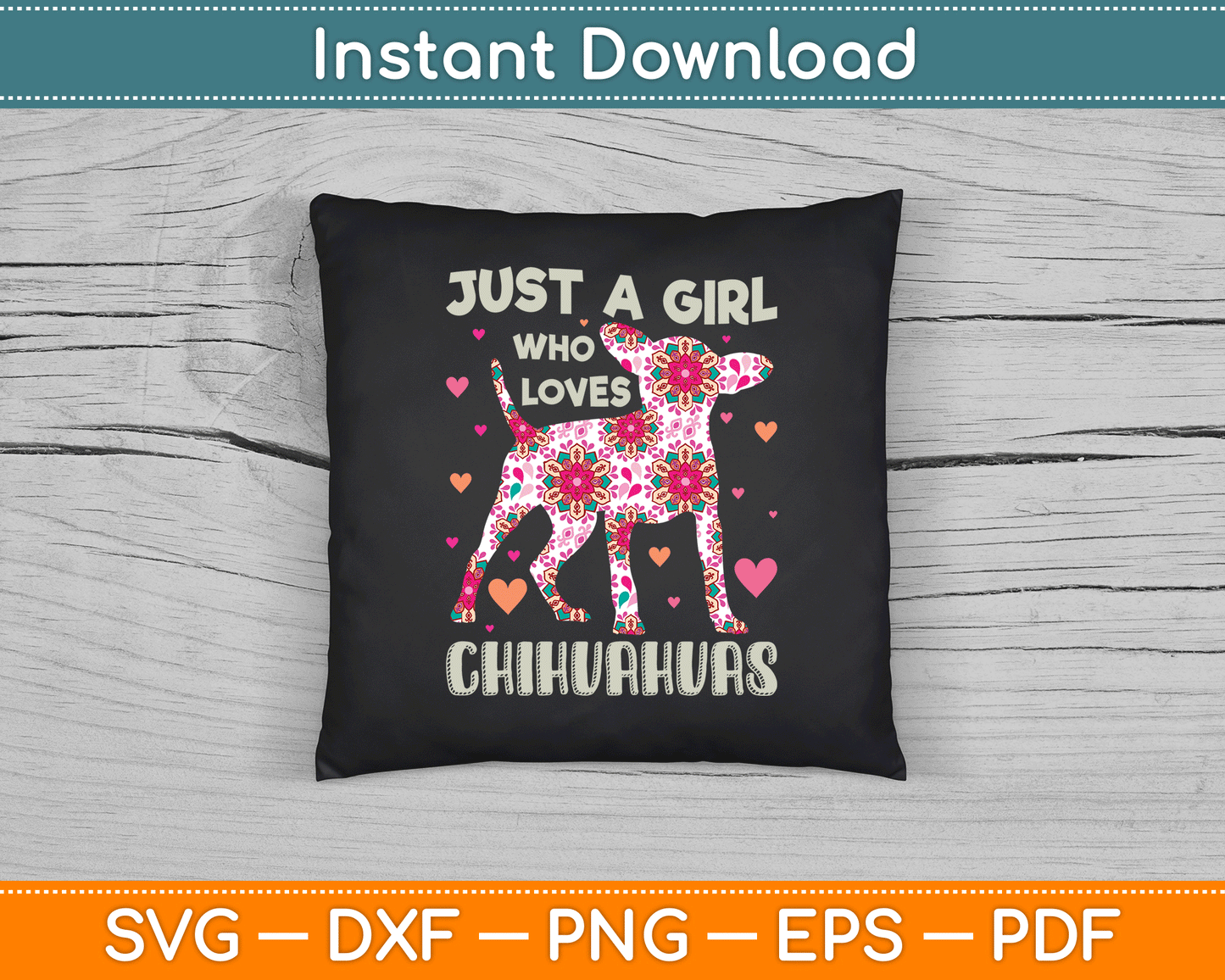 Chihuahua just Girl Who Loves Chihuahuas Dog Flower Floral SVG Digital Cutting File