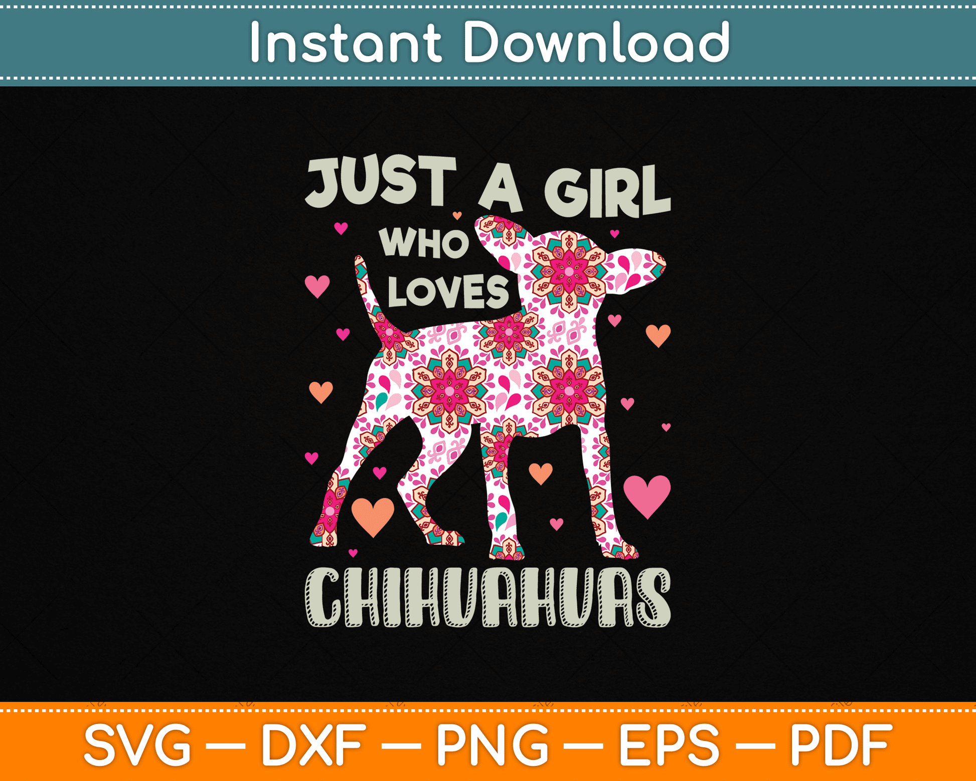 Chihuahua just Girl Who Loves Chihuahuas Dog Flower Floral SVG Digital File