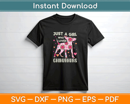 Chihuahua just Girl Who Loves Chihuahuas Dog Flower Floral SVG Digital Cutting File