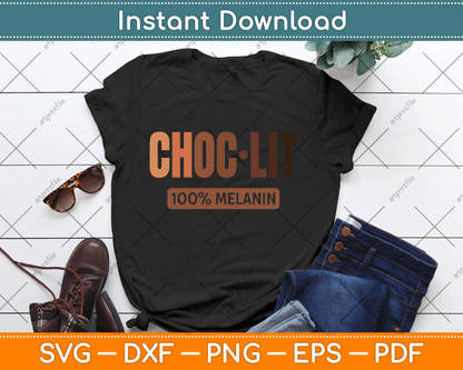 Choc Lit Melanin Black Pride History BHM African SVG Digital Cutting File