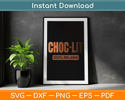 Choc Lit Melanin Black Pride History BHM African SVG Digital Cutting File
