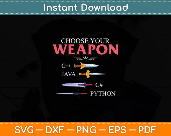 Choose Your Programming Weapon Computer Python Coding Funny Svg Digital Cutting File