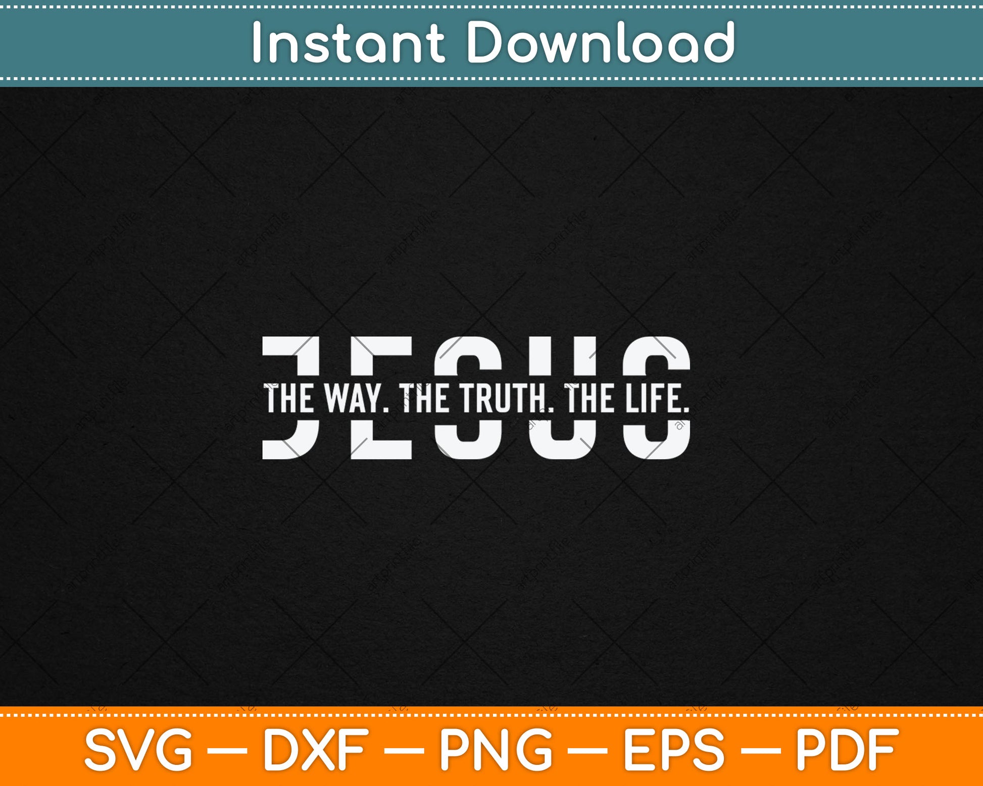 Christ Jesus The Way The Truth The Life Blessed Christians Svg Design Digital Cutting File