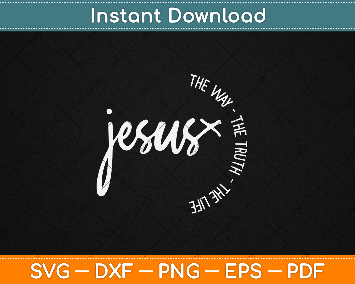 Christ Jesus The Way The Truth The Life Blessed Christians Svg Digital Cutting File