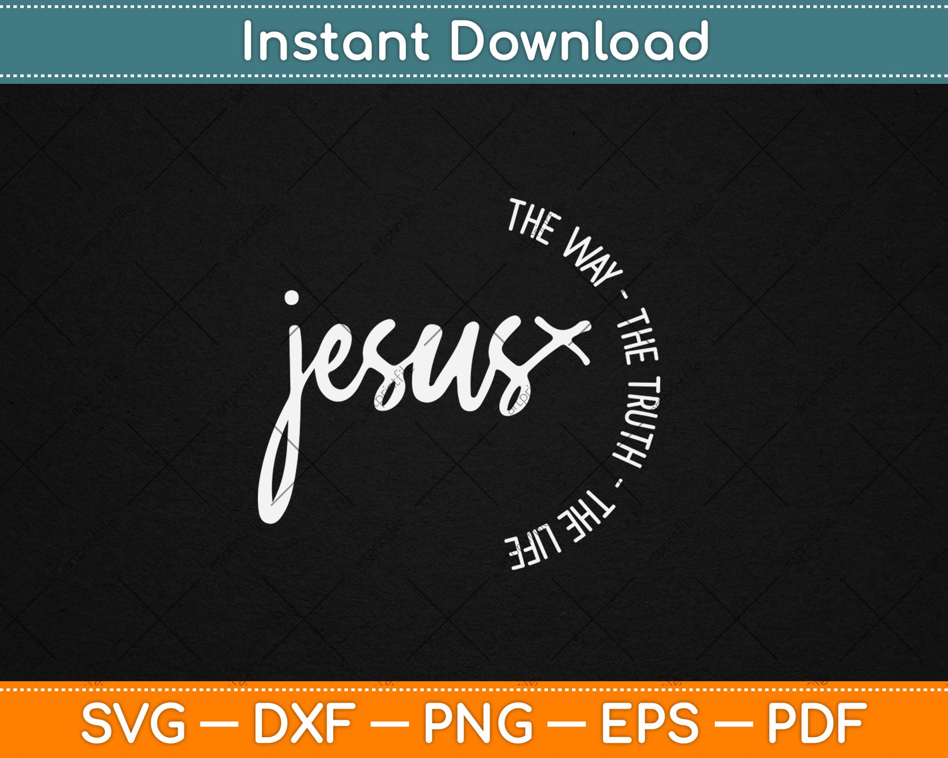 Christ Jesus The Way The Truth The Life Blessed Christians Svg Digital Cutting File