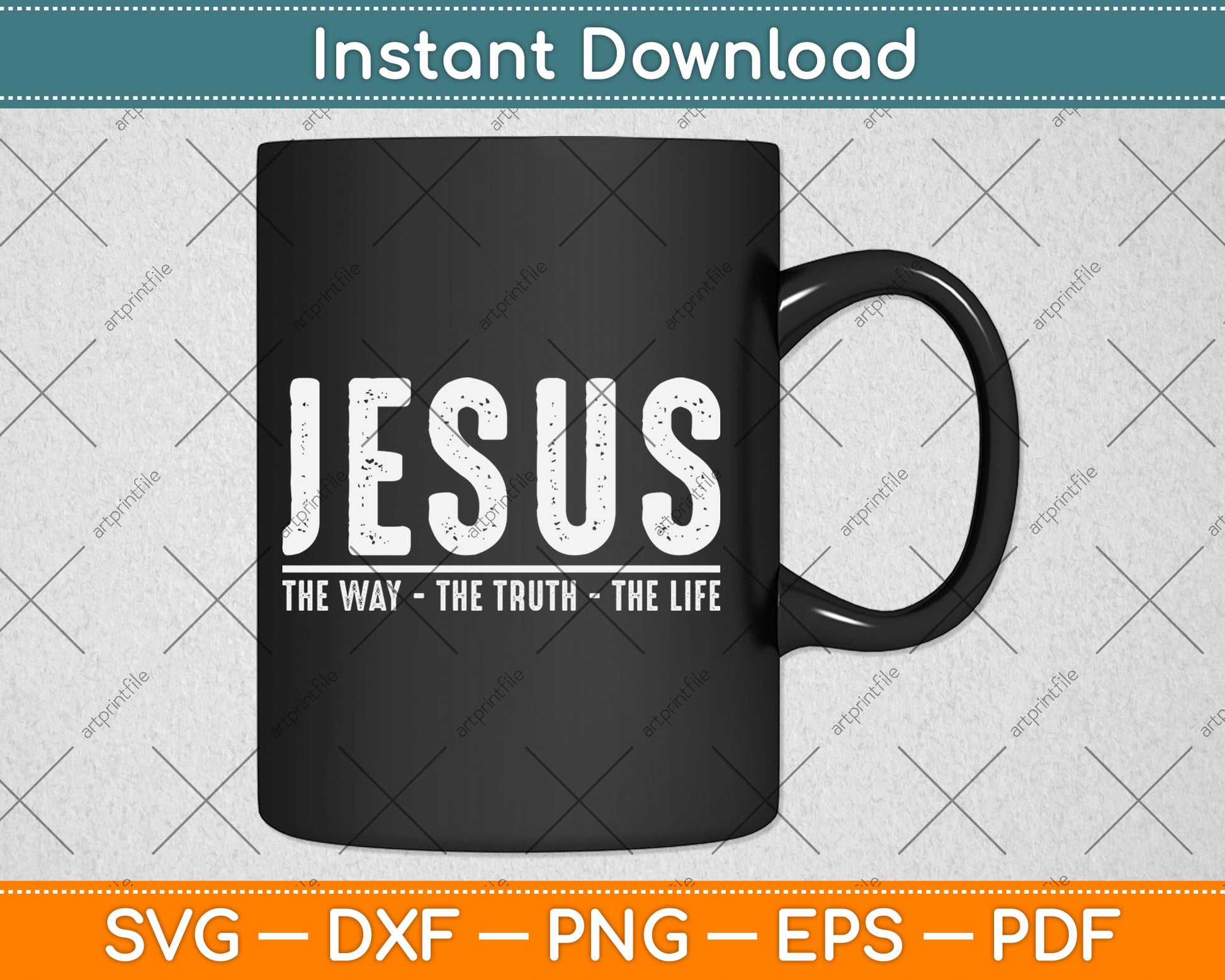 Christ Jesus The Way The Truth The Life Blessed Christians Svg Digital Cutting File