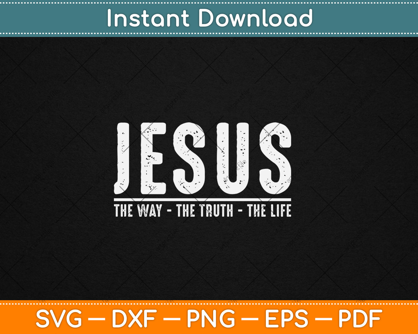 Christ Jesus The Way The Truth The Life Blessed Christians Svg Digital Cutting File