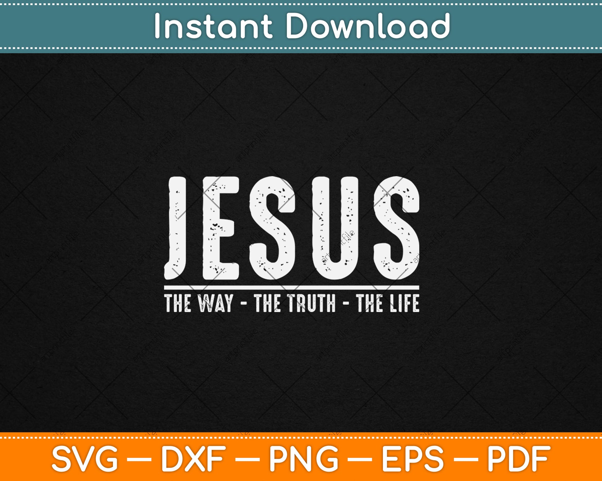 Christ Jesus The Way The Truth The Life Blessed Christians Svg Digital Cutting File